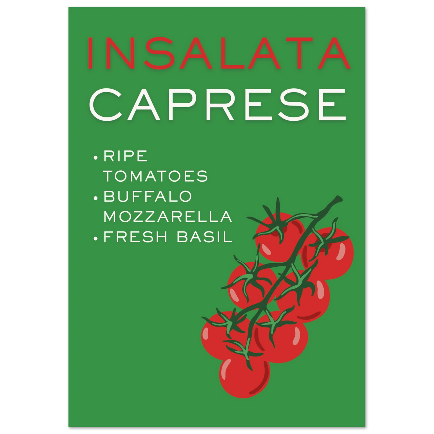 Aesthetic Italian food recipe art print titled Insalata Caprese featuring an illustration of red vine tomatoes over a solid green background with clean typography.