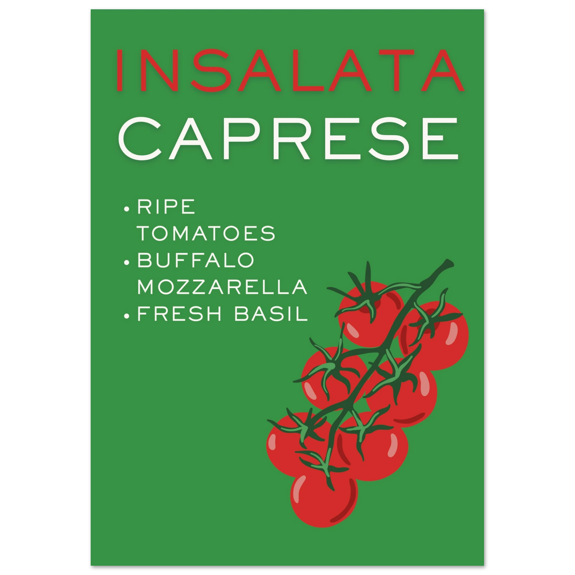 Aesthetic Italian food recipe art print titled Insalata Caprese featuring an illustration of red vine tomatoes over a solid green background with clean typography.