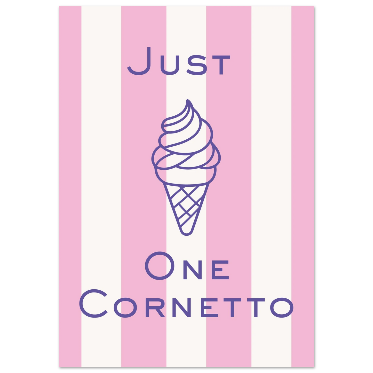 Retro typography art print reading Just One Cornetto featuring a purple soft-serve ice cream cone graphic over a pink and white striped background.