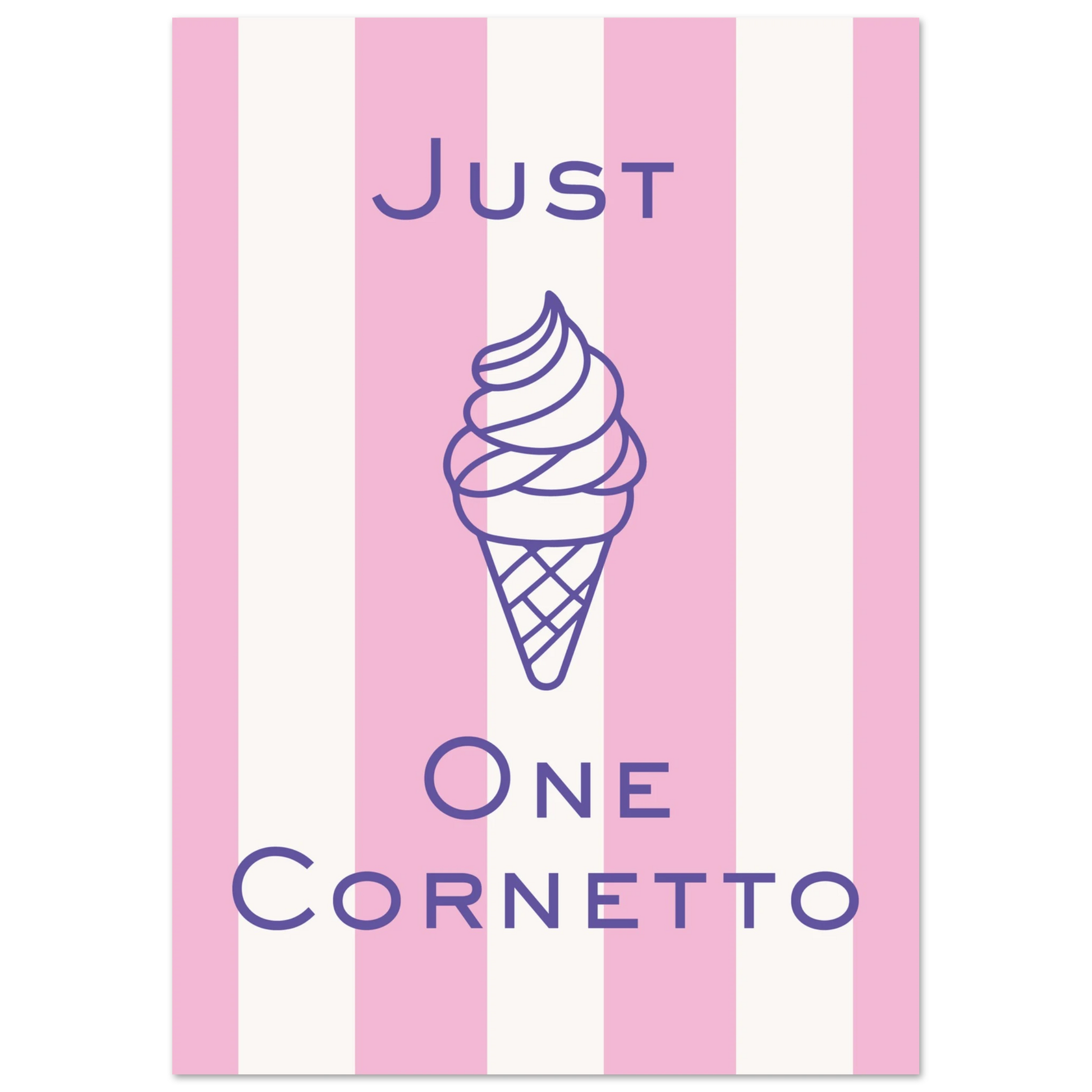 Retro typography art print reading Just One Cornetto featuring a purple soft-serve ice cream cone graphic over a pink and white striped background.